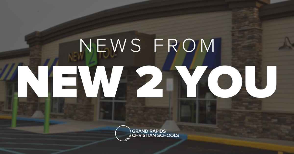 News From New 2 You October 1 2020 Grand Rapids Christian Schools