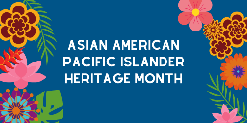 Guide to Observing Asian American Pacific Islander Heritage Month