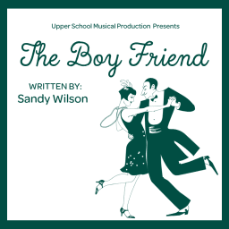 Upper School Musical Production Announces The  2019 US Musical: The Boyfriend