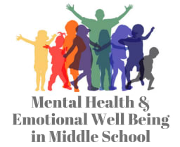 Mental Health and Emotional Well Being in Middle School