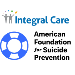 Hosted by Integral Care and American ?Foundation for suicide prevention