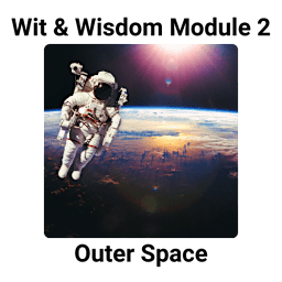 Wit & Wisdom Module 2: Outer Space (astronaut floating in space above the sunrise on a world)