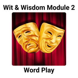 Wit & Wisdom Module 2: Word Play (theatre masks one happy, one sad)