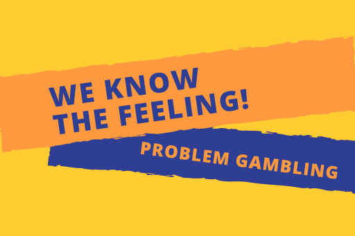 We Know the Feeling (Problem Gambling)