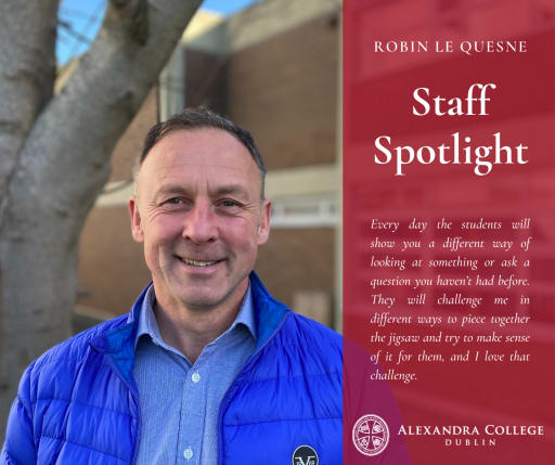 Staff Spotlight - Robin Le Quesne | News - Alexandra College Dublin