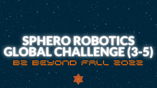 Sphero Robotics Global Challenge | Grades 3-5 | Full Description