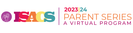 2023-24 Parent Series - ISACS