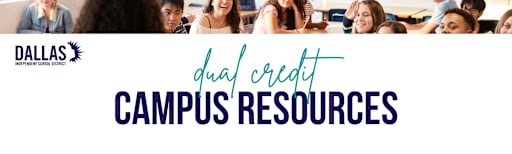 Dual Credit Resources - Dallas Independent School District