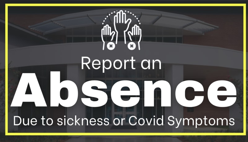 Report an Absence due to sickness or Covid Symptoms
