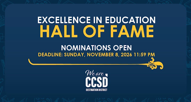 CCSD graphic announcing Excellence in Education Hall of Fame nominations are open, with a deadline of Sunday, Nov. 8, 2026, at 11:59 p.m.