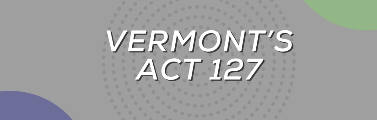 Vermont Act 127: How does it impact our schools and your community 