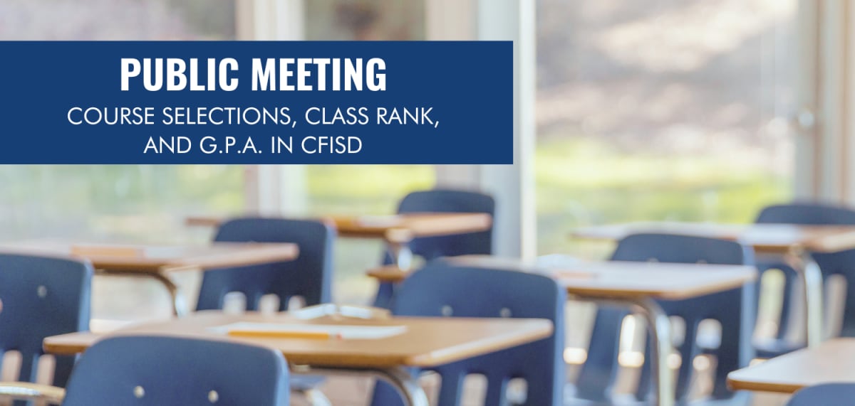 Public Meeting regarding course selection, class rank and GPA in CFISD