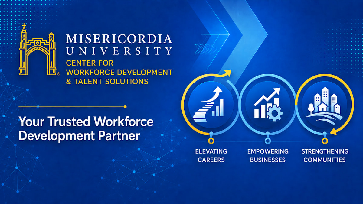 Misericordia University Center for Workforce Development and Talent Solutions - Your Trusted Workforce Development Partner