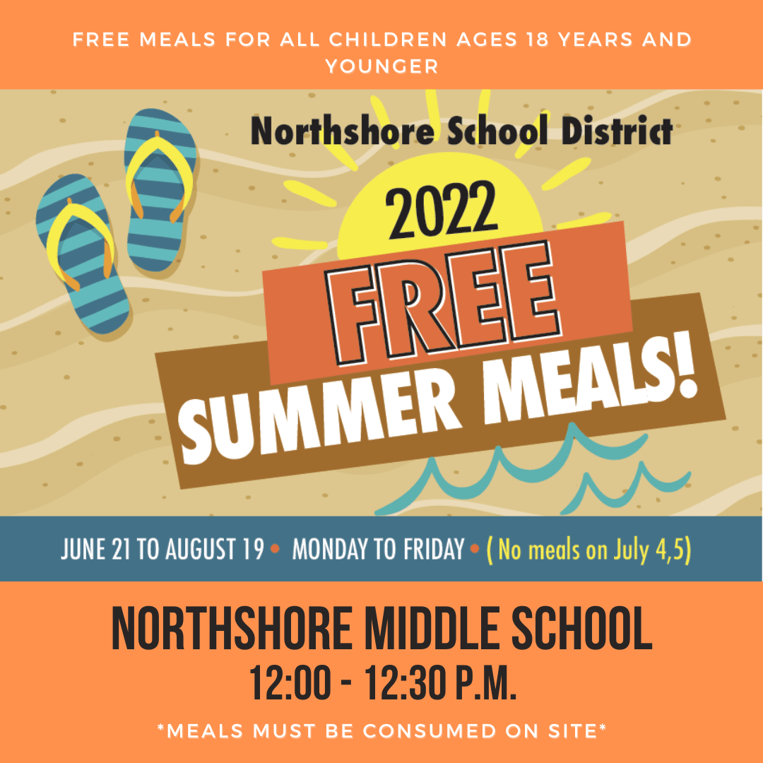 Free Summer Meals for Children up to 18 years at Northshore Middle School 12-12:30pm Mon-Fri June 21-Aug 19