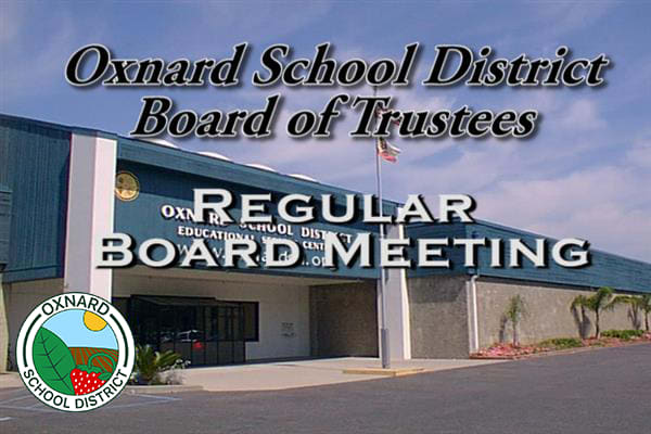 Oxnard School District Board of Trustees — Regular Board Meeting