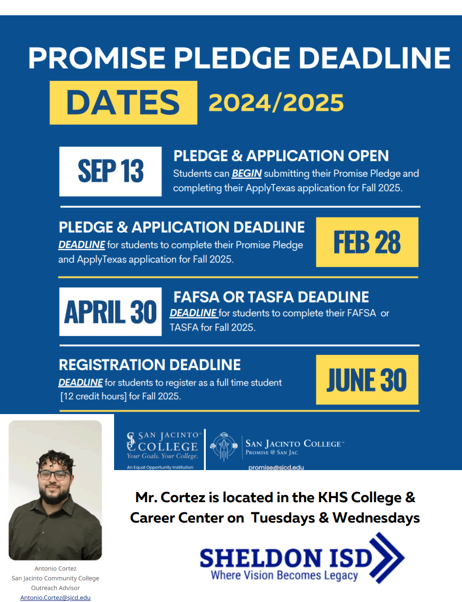 Promise Pledge deadline dates for 2024-25  September 13 pledge and applications open  February 28 Pledge & Application deadline  April 30 FAFSA or TASFA Deadline  June 30 Registration Deadline  Mr. Cortez is located in the KHS college and Career Center on Tuesdays & Wednesday