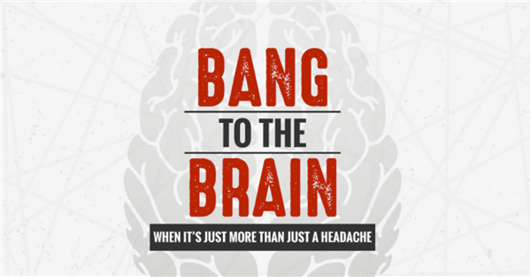 Brain graphic that reads: Bang to the brain - when it's just more than just a headache