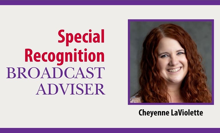 The image shows a smiling woman with long, reddish-brown hair against a purple background, and the text "Special Recognition Broadcast Adviser" along with her name, Cheyenne LaViolette.