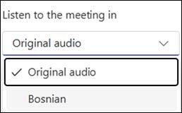 Listen to the meeting in dropdown options. Screenshot shows options Original audio or Bosnian