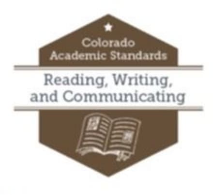 Colorado Academic Standards: Reading, Writing and Communicating