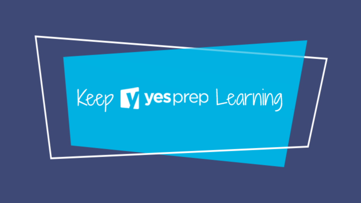 Keep YES Prep Learning YES Prep Public Schools