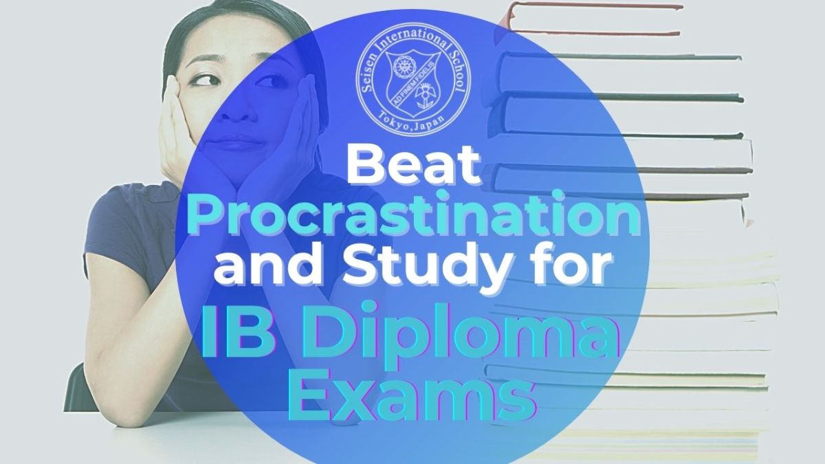 How to beat procrastination to study for the DP exams | Setagaya