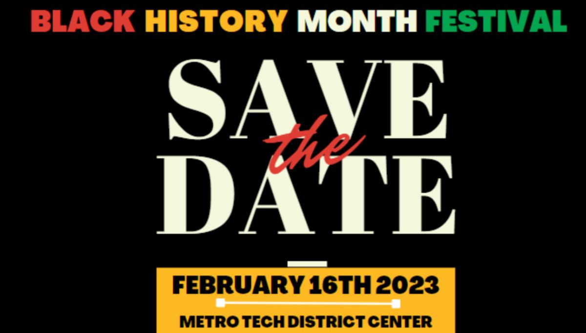 Black History Month Festival February 16, 2023 Metro Tech News