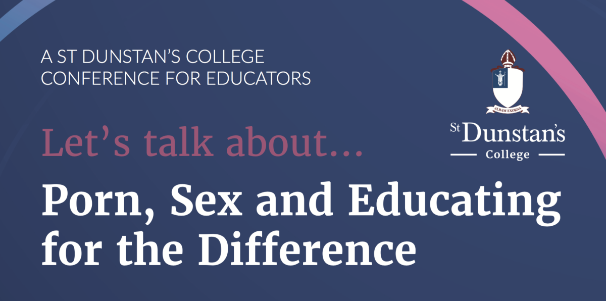 Lets Talk About Porn Sex And Educating For The Difference St Dunstans College
