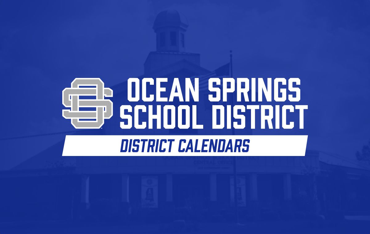 OSSD Calendars Ocean Springs School District