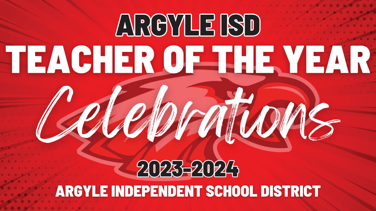 Argyle ISD Celebrates 20232024 Teachers of the Year Details