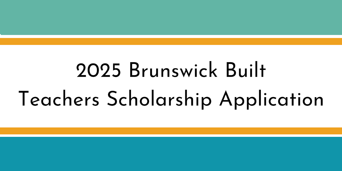 2025 Brunswick Built Teachers Scholarship Application is Now Open ...