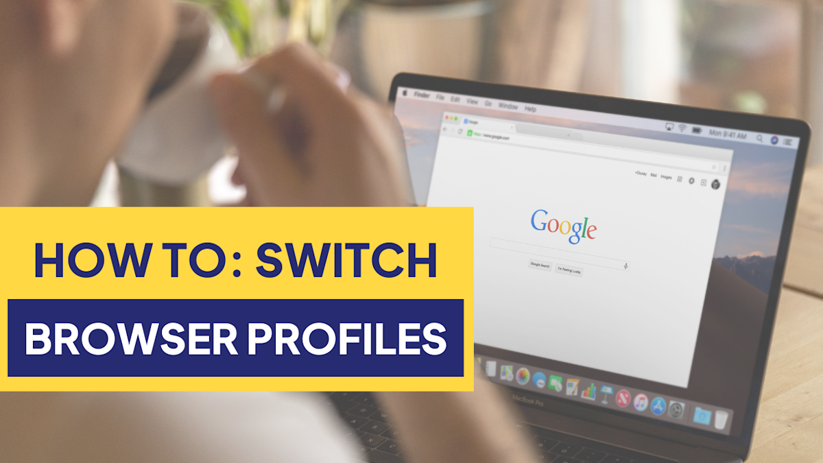 How to Switch between Browser Profiles | Help Articles