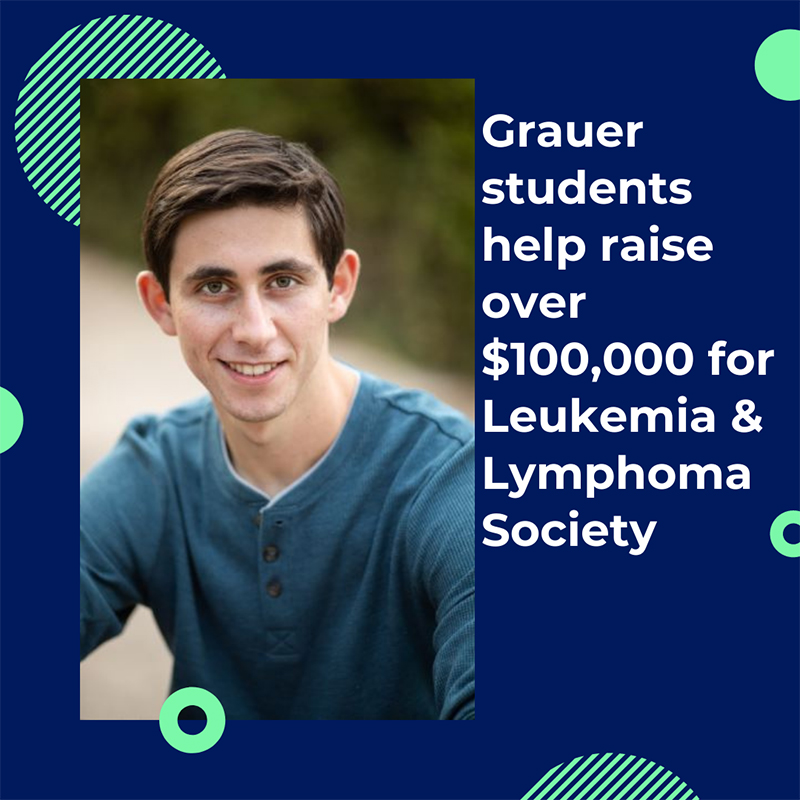 Student Spotlight - Grauer Student Raises Over $100,000 for Leukemia &  Lymphoma Society | Post Details - The Grauer School