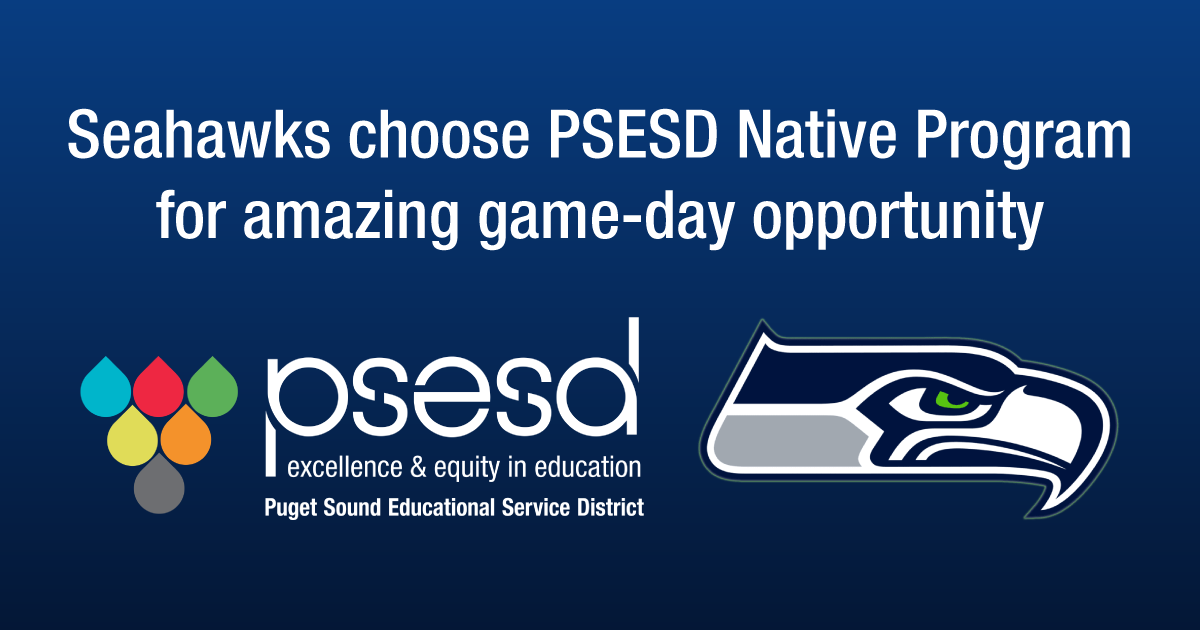 Seahawks Choose PSESD Native Program for Amazing Game-day