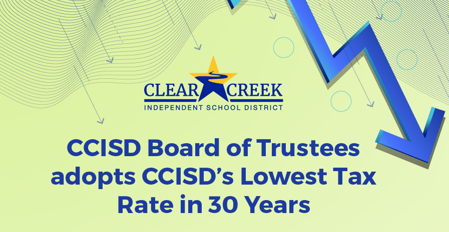 Clear Creek ISD Adopts Lowest Tax Rate in 30 Years | Stream Details - Clear  Creek Independent School District