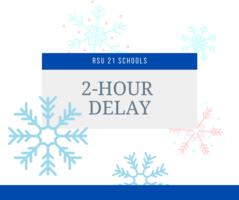 RSU 21 Schools Operating on 2hour Delay on Friday, Dec. 16 Homepage