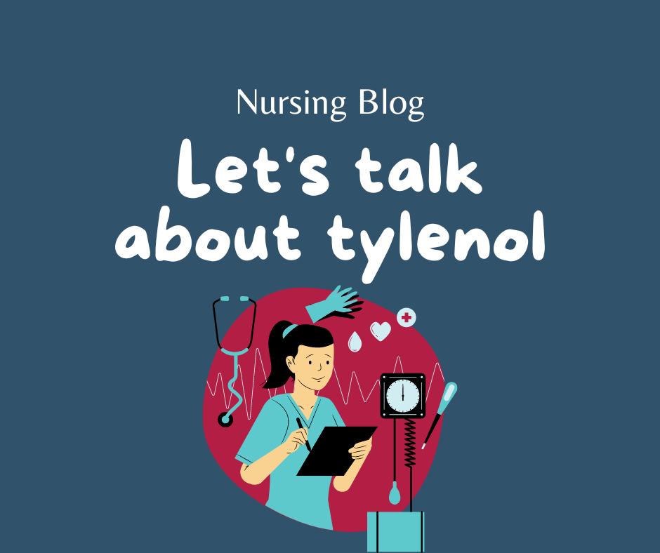 Nursing Blog Let's Talk About Tylenol Nursing Blog Post