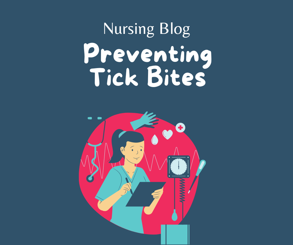 Nursing Blog Preventing Tick Bites Nursing Blog Post