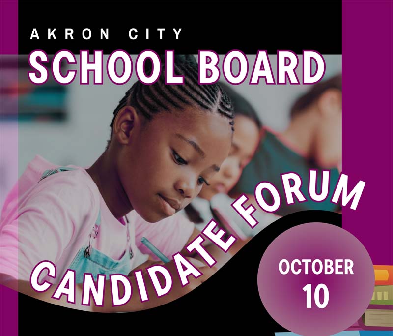 Akron City School Board Candidate Forum News Detail
