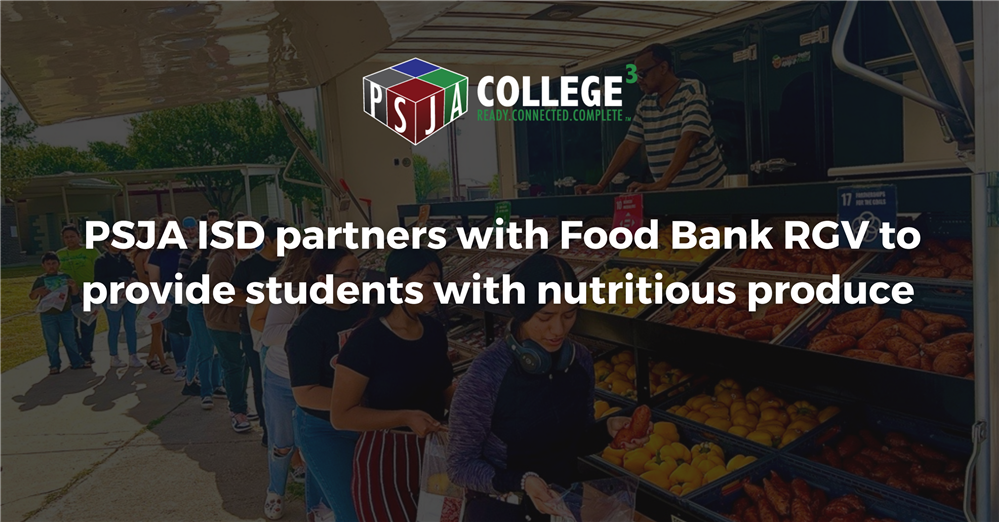 psja-isd-partners-with-food-bank-rgv-to-provide-students-with