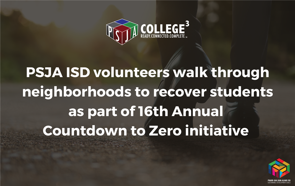 PSJA ISD volunteers walk through neighborhoods to recover students as