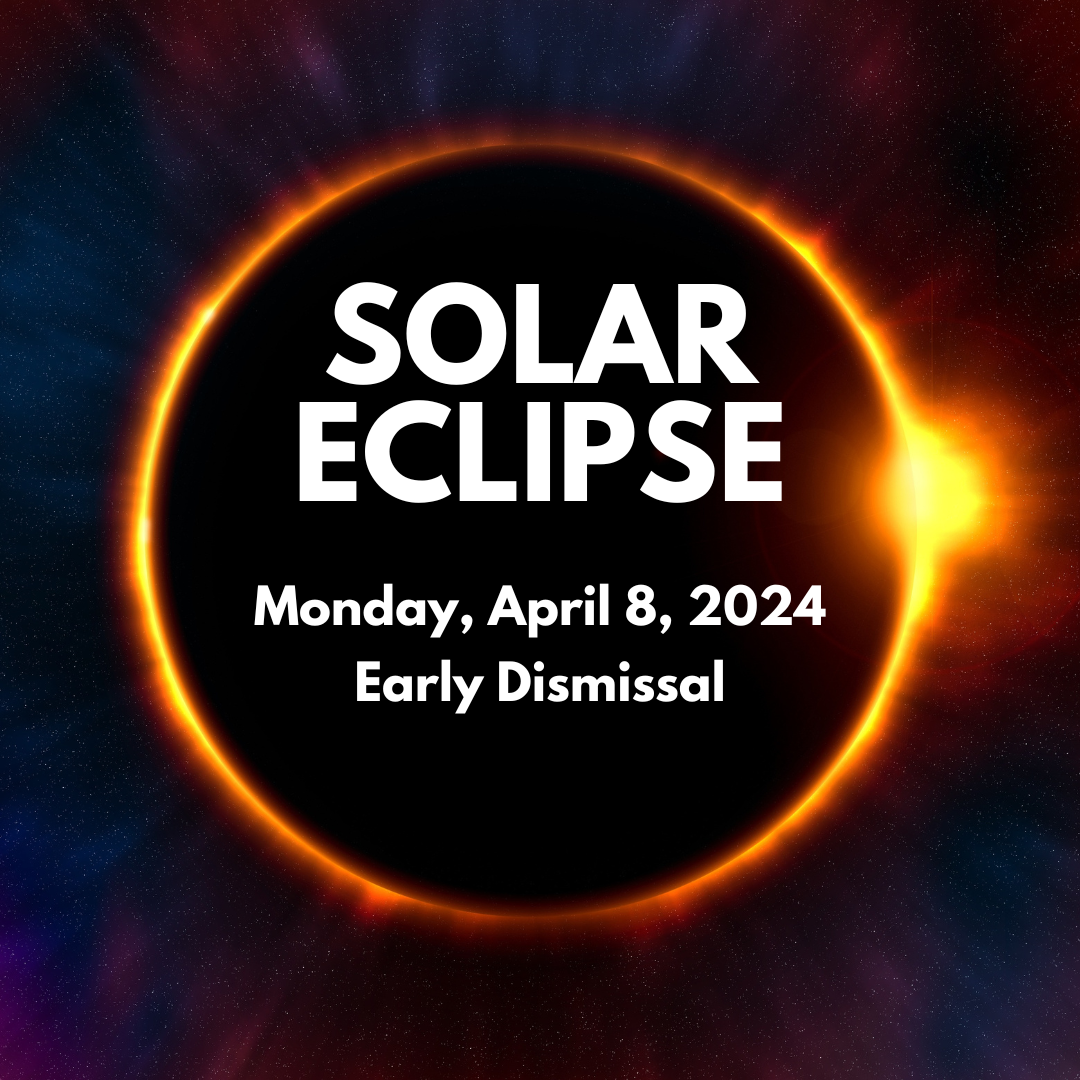 Solar Eclipse (April 8) Early Dismissal | Details