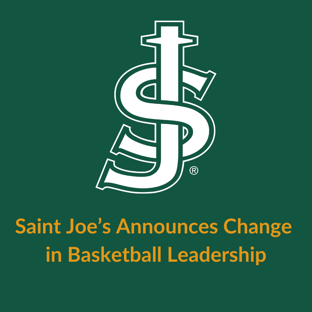 Saint Joe’s Announces Change in Basketball Leadership Announcements