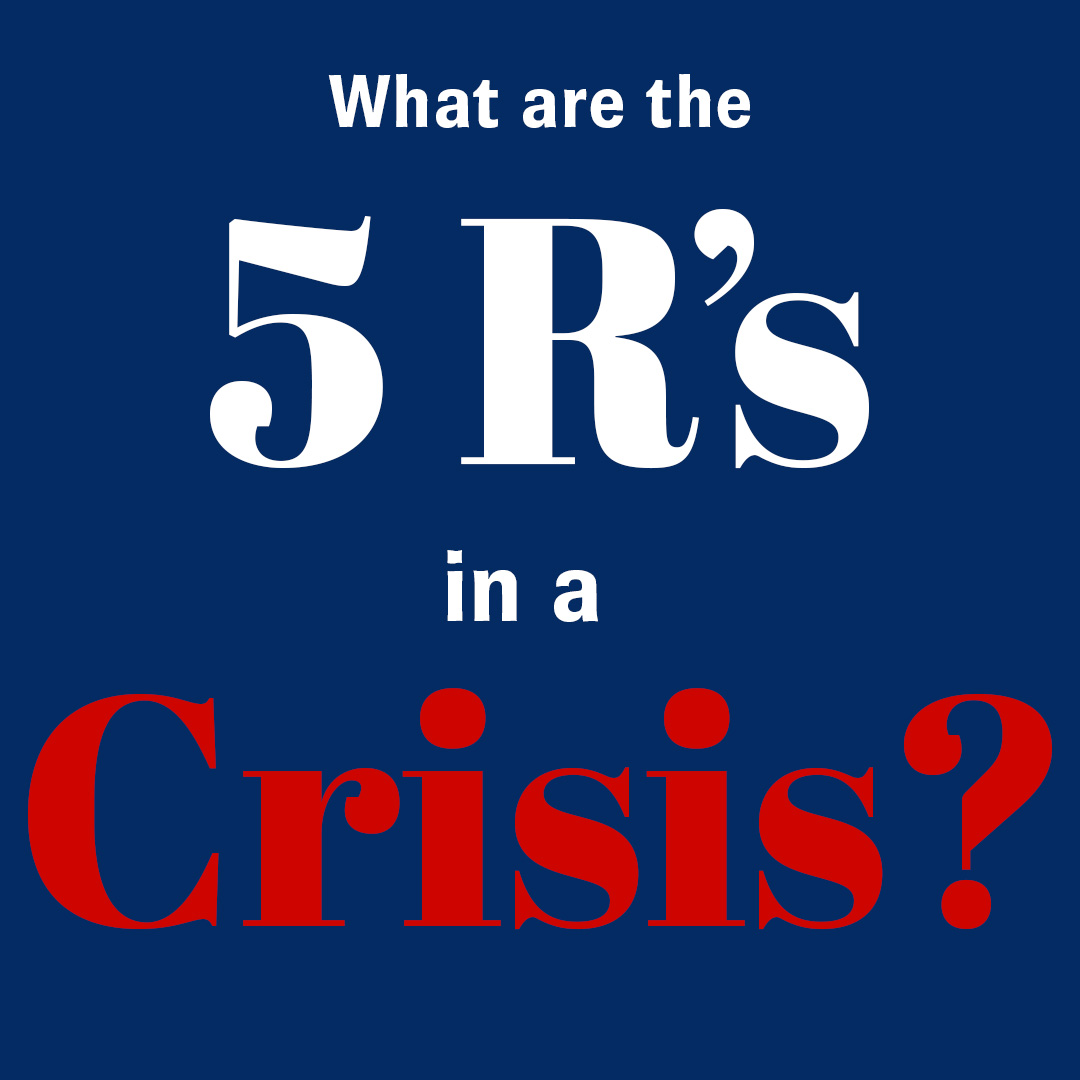 Remember the 5 R's When Crisis Hits | TJG Blog