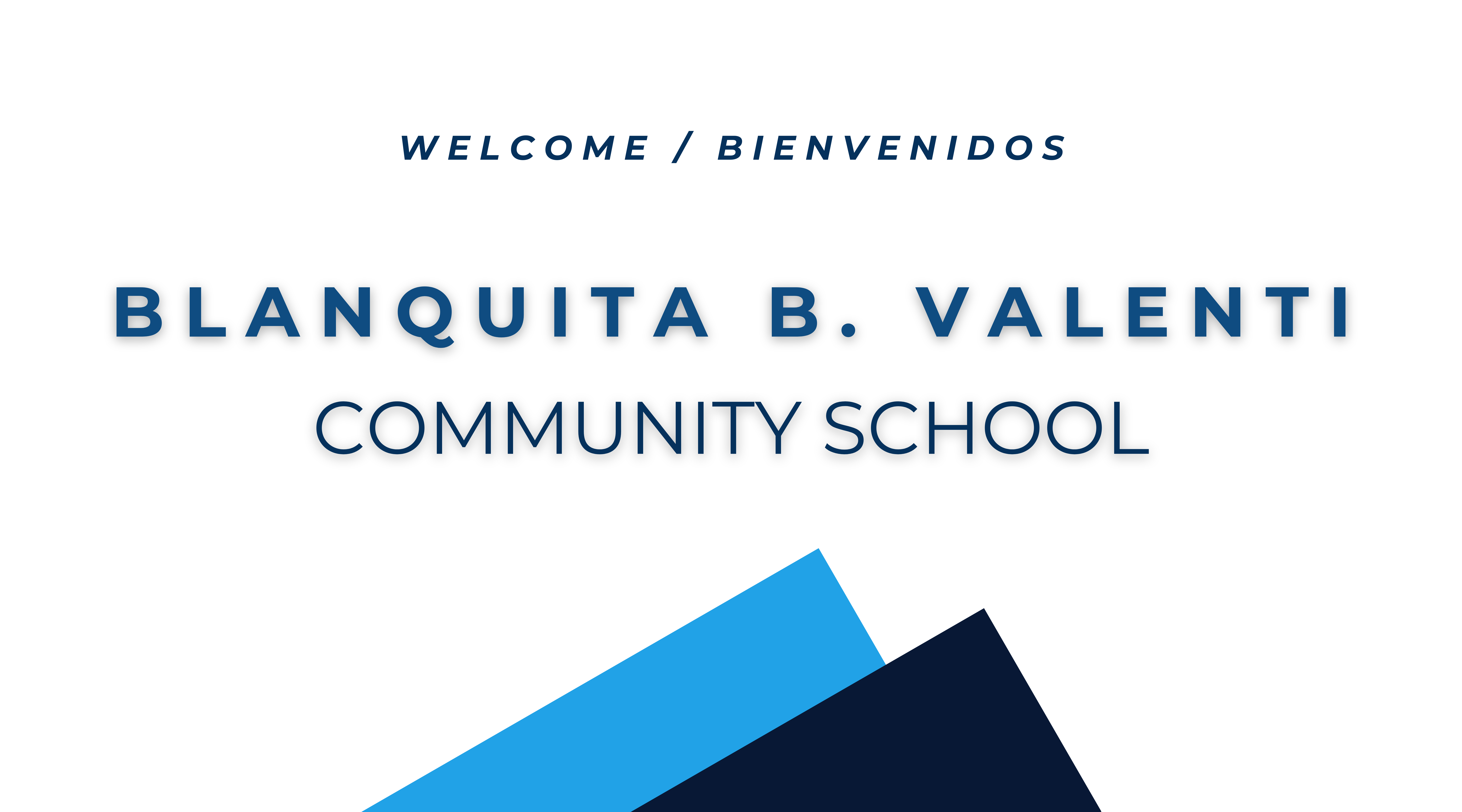 The image displays a welcome sign for the Blanquita B. Valenti Community School, featuring the school's name and the words "Welcome / Bienvenidos" in both English and Spanish.