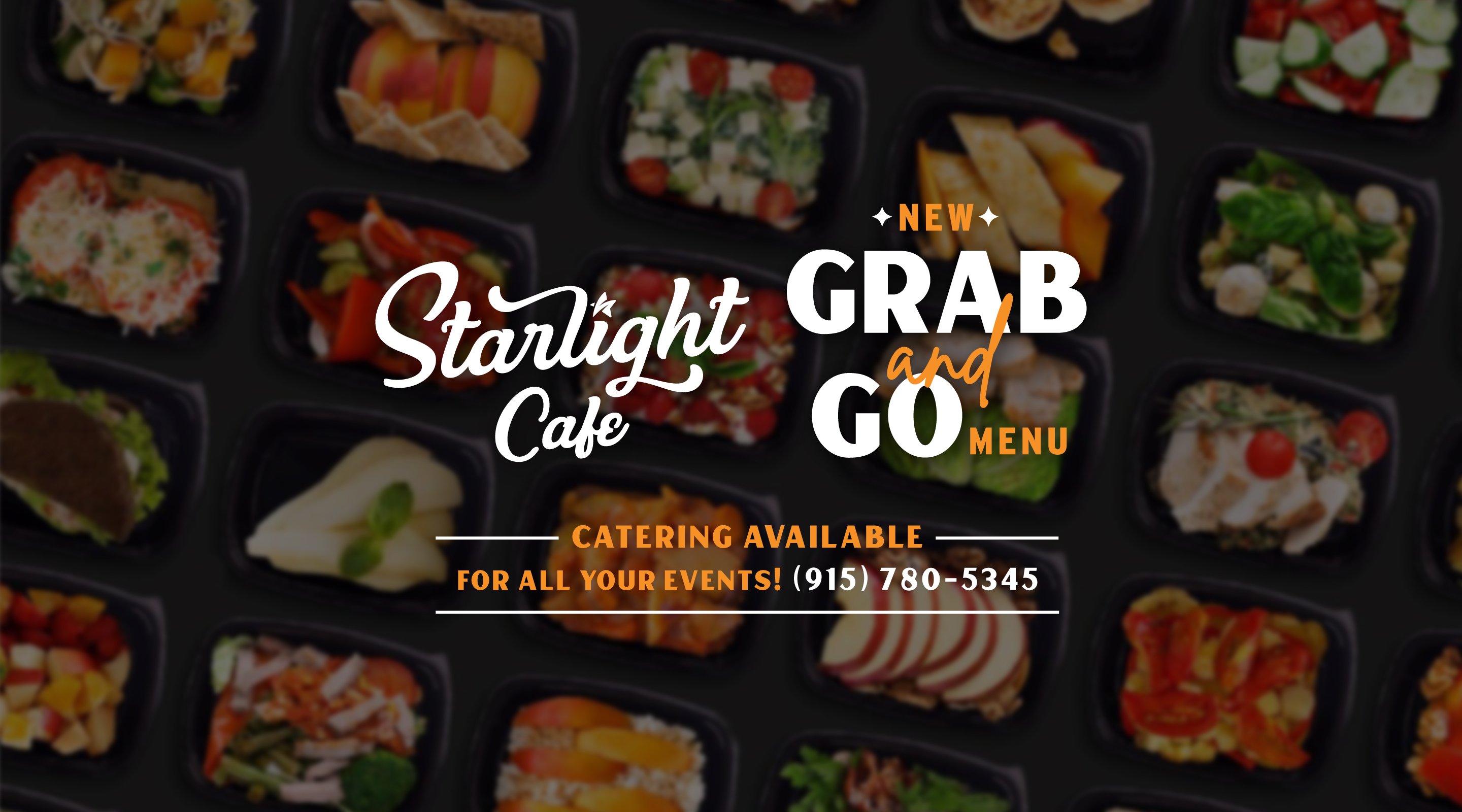 A collage of various to-go food containers fills the background, while the foreground features the "Starlight Cafe" logo and "New Grab and Go Menu" text, along with catering information.
