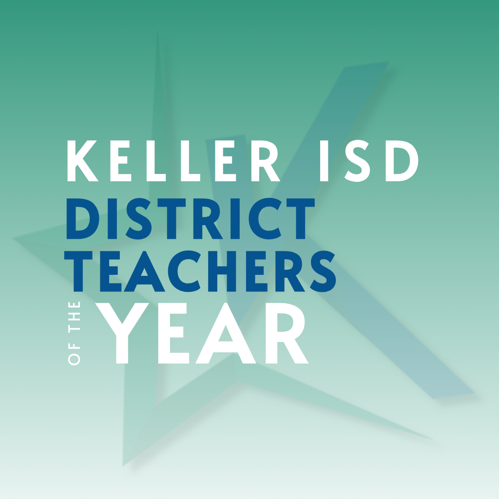 Keller ISD Announces 2024-25 District Teachers of the Year, Outstanding ...