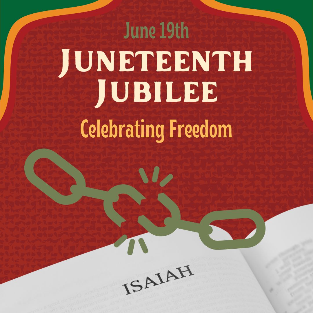 Juneteenth Jubilee: Celebrating Freedom in Christ and in History ...