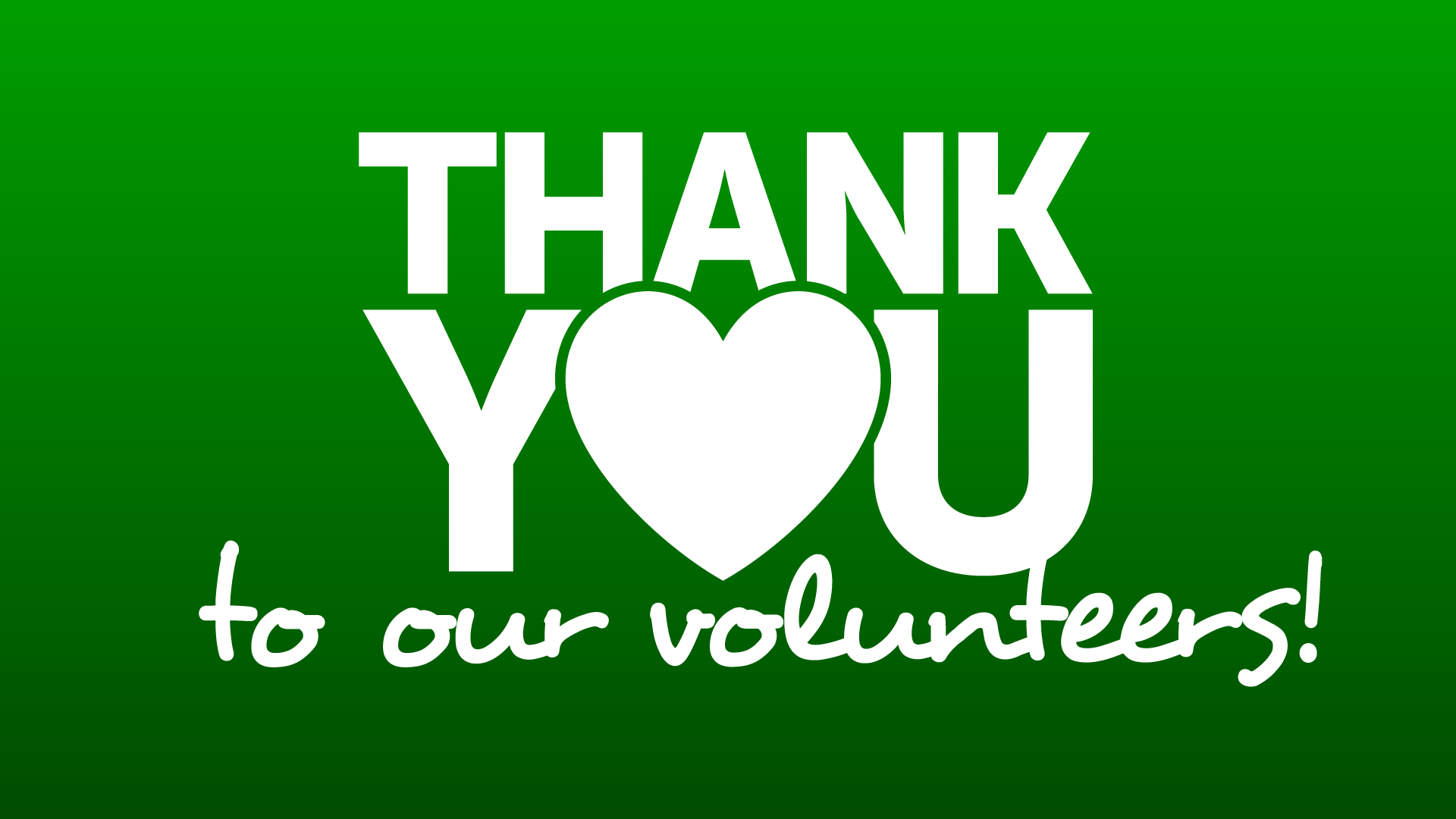 The image features the text "THANK YOU" in large white letters against a vibrant green background, with a heart symbol replacing the "O" in "YOU". The message expresses gratitude towards volunteers.