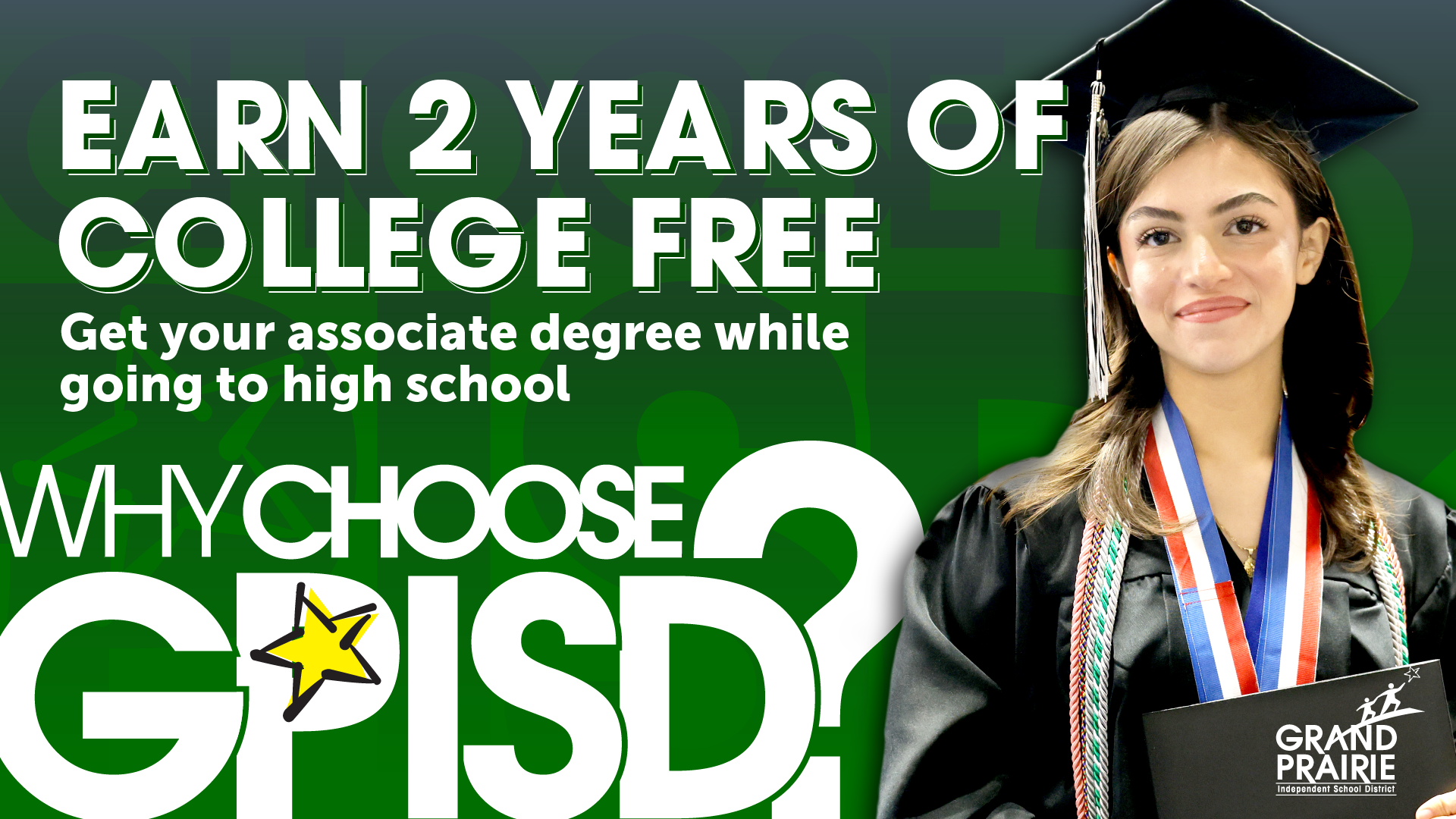 The image shows a young woman in a graduation gown and cap, holding a diploma, with text promoting the opportunity to earn an associate degree while in high school through the GPISD (Grand Prairie Independent School District) program.
